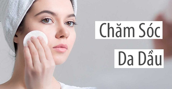 Cách chăm sóc da nhờn hiệu quả